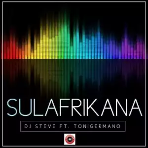 DJ Steve - Sulafrikana Ft. Ton! Germano
